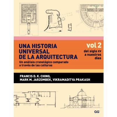 Una historia universal de la arquitectura. Un análisis cronológico comparado a través de las culturas