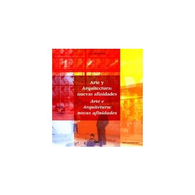Arte y arquitectura: nuevas afinidades