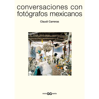 Conversaciones con fotógrafos mexicanos