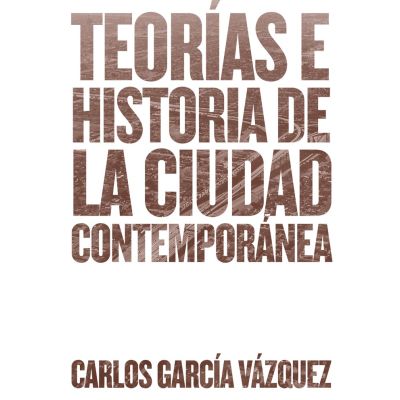 Teorías e historia de la ciudad contemporánea