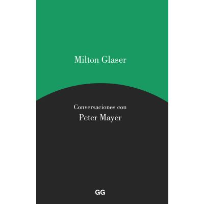 Milton Glaser. Conversaciones con Peter Mayer