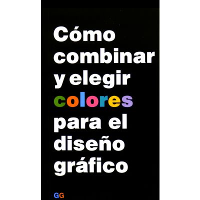 Cómo combinar y elegir colores para el diseño gráfico