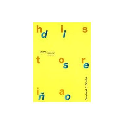 Diseño. Historia, teoría y práctica del diseño industrial
